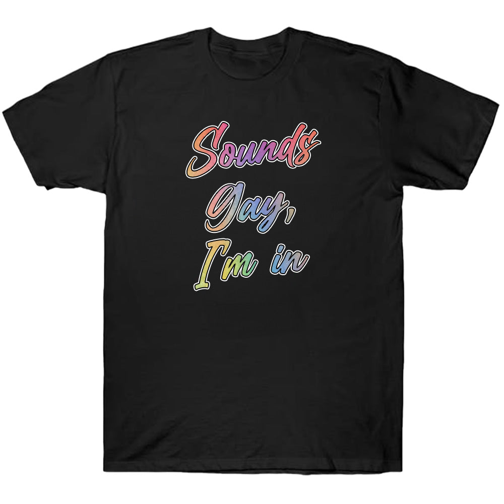 Sounds Gay, I'm In - TV Show, Trending, Funny & Lifestyle T-Shirts, Hoodies & More 2