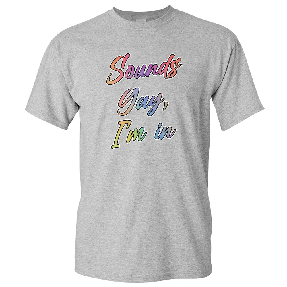 Sounds Gay, I'm In - TV Show, Trending, Funny & Lifestyle T-Shirts, Hoodies & More 2
