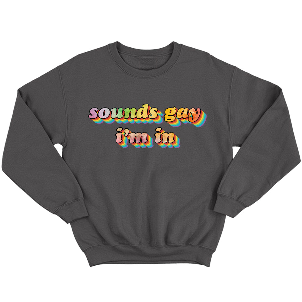 Sounds Gay, I'm In - TV Show, Trending, Funny & Lifestyle T-Shirts, Hoodies & More 3