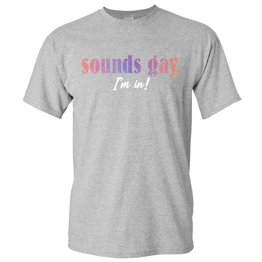 Sounds Gay, I'm In - TV Show, Trending, Funny & Lifestyle T-Shirts, Hoodies & More 5