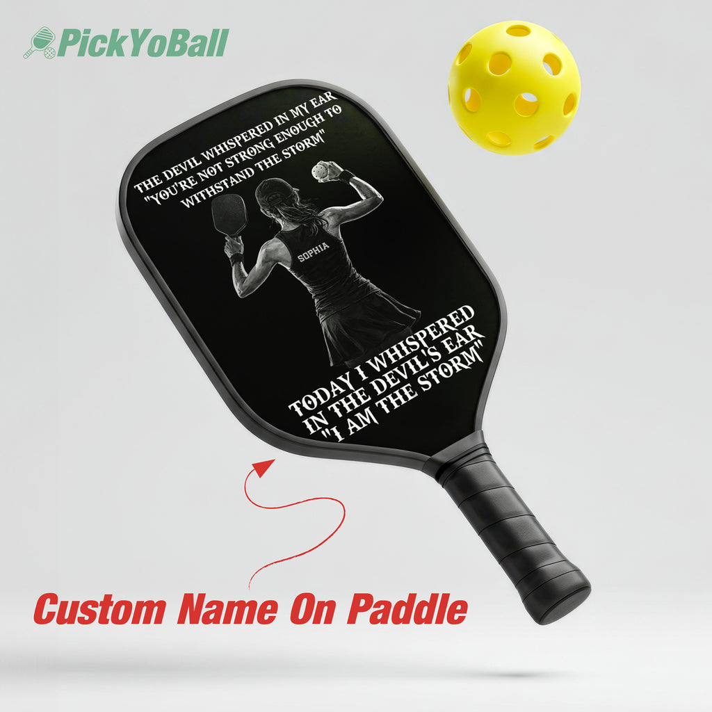 Personalized "I Am The Storm" - Pickleball Girl Paddle