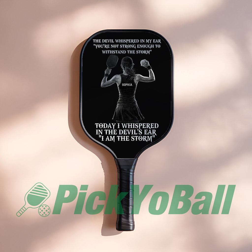 Personalized "I Am The Storm" - Pickleball Girl Paddle