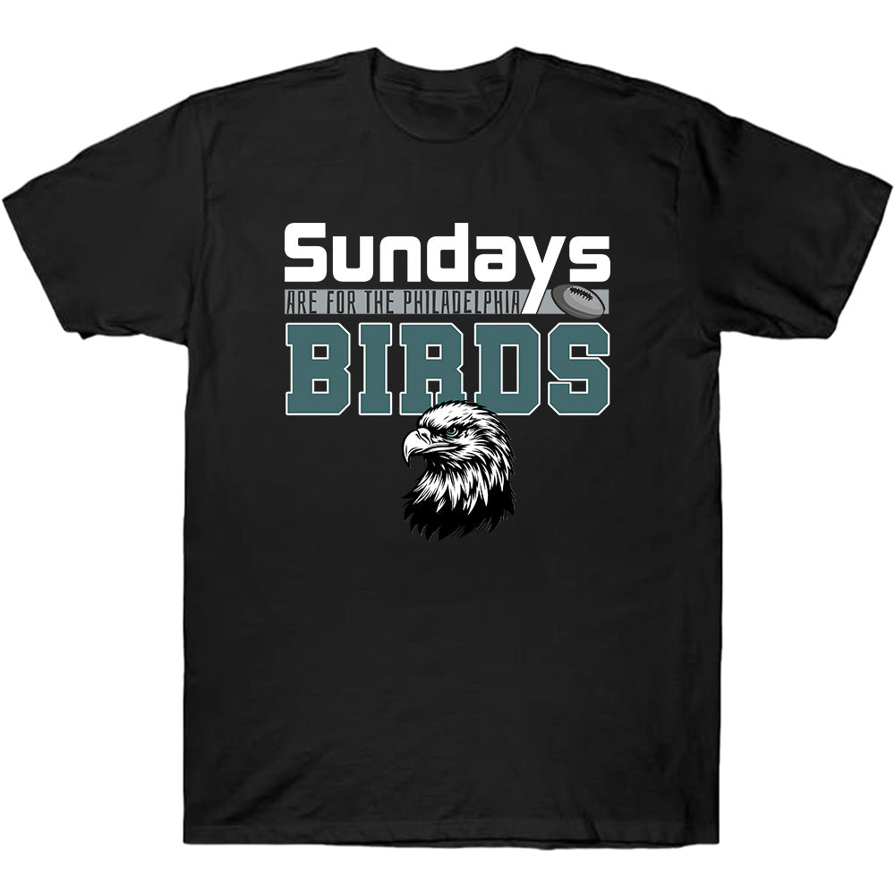 Sunday Are For The Philadelphia Birds - American Football Eagles Team T-Shirts, Hoodies & More