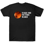 Take Me To The Mars - TV Show, Trending, Funny & Lifestyle T-Shirts, Hoodies & More