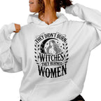 They Didn't Burn Witches They Burned Women - TV Show, Trending, Funny & Lifestyle T-Shirts, Hoodies & More