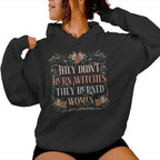 They Didn't Burn Witches They Burned Women - Flowers - TV Show, Trending, Funny & Lifestyle T-Shirts, Hoodies & More