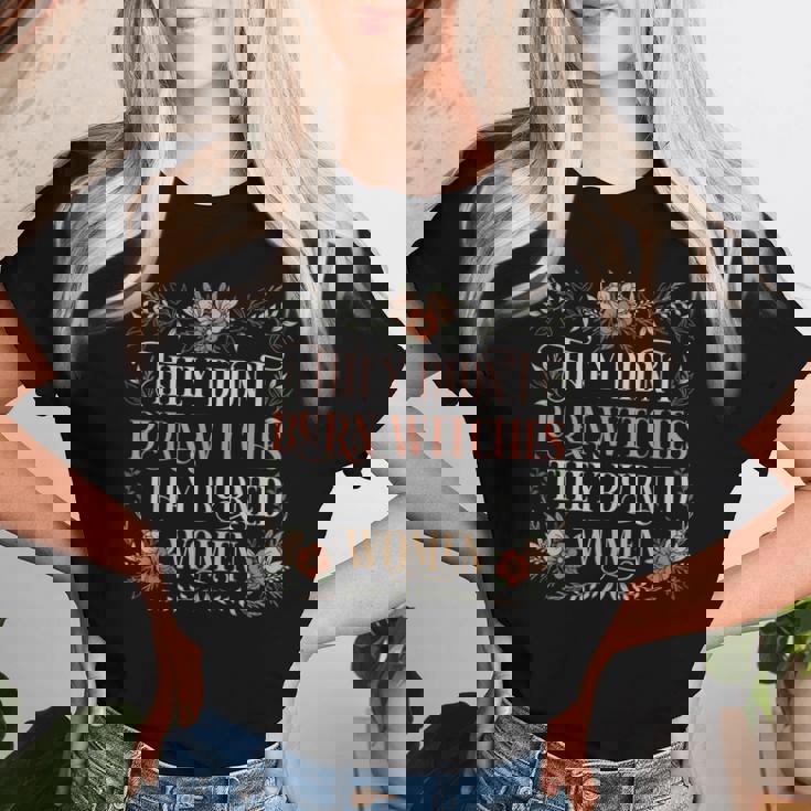They Didn't Burn Witches They Burned Women - Flowers - TV Show, Trending, Funny & Lifestyle T-Shirts, Hoodies & More