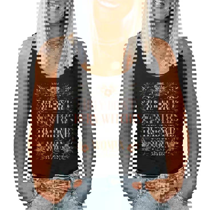 They Didn't Burn Witches They Burned Women - Flowers - TV Show, Trending, Funny & Lifestyle T-Shirts, Hoodies & More