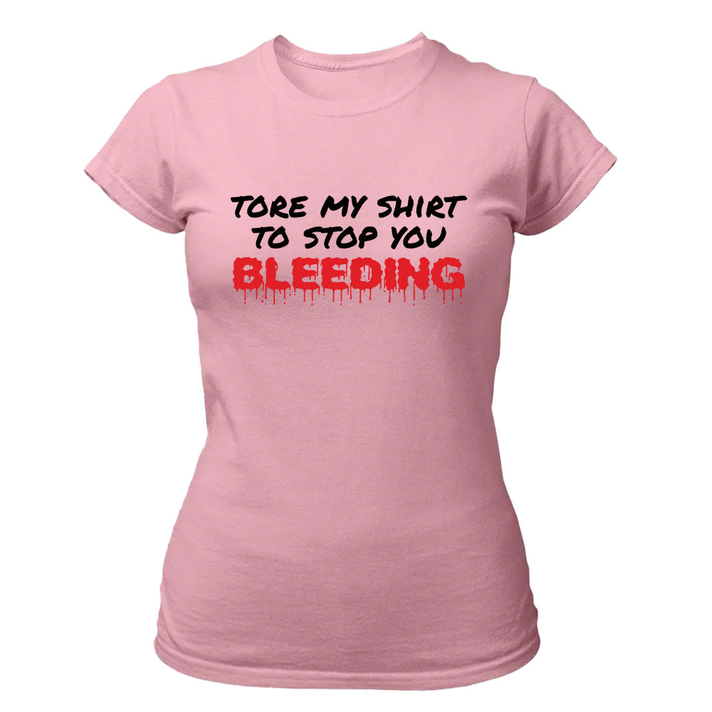 Tore My Shirt To Stop You Bleending - TV Show, Trending, Funny & Lifestyle T-Shirts, Hoodies & More