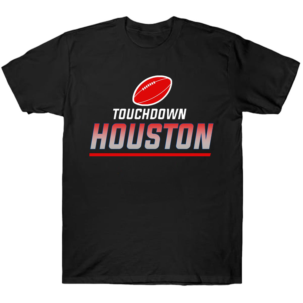 Touchdown Houston - Texans American Football T-Shirts, Hoodies & More
