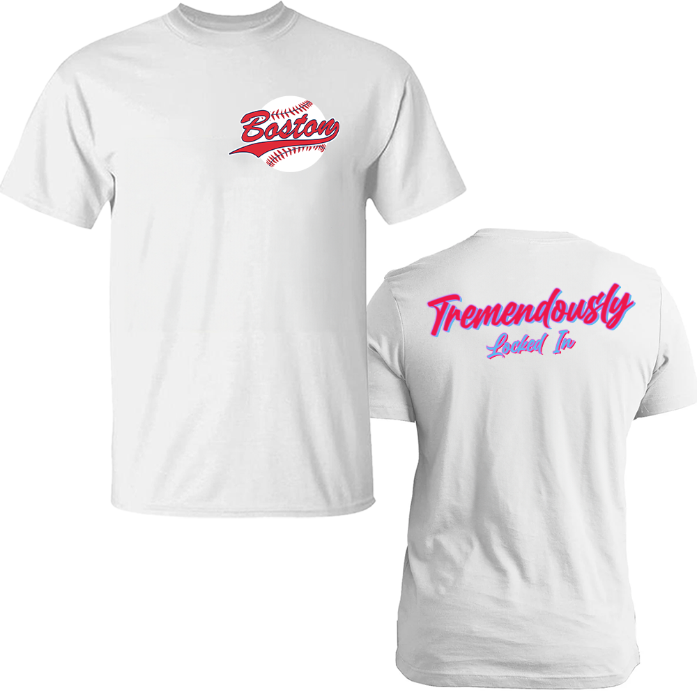 Tremendously Locked In - Boston - Baseball T-Shirts, Hoodies & More