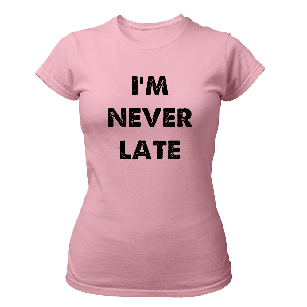I'm Never Late - TV Show, Trending, Funny & Lifestyle T-Shirts, Hoodies & More