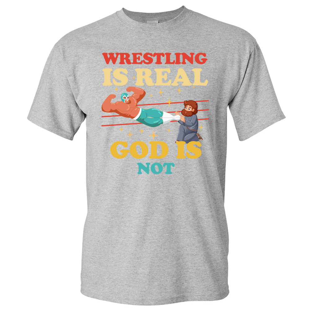 Wrestling Is Real - God Is Not - WWE T-Shirts, Hoodies & More