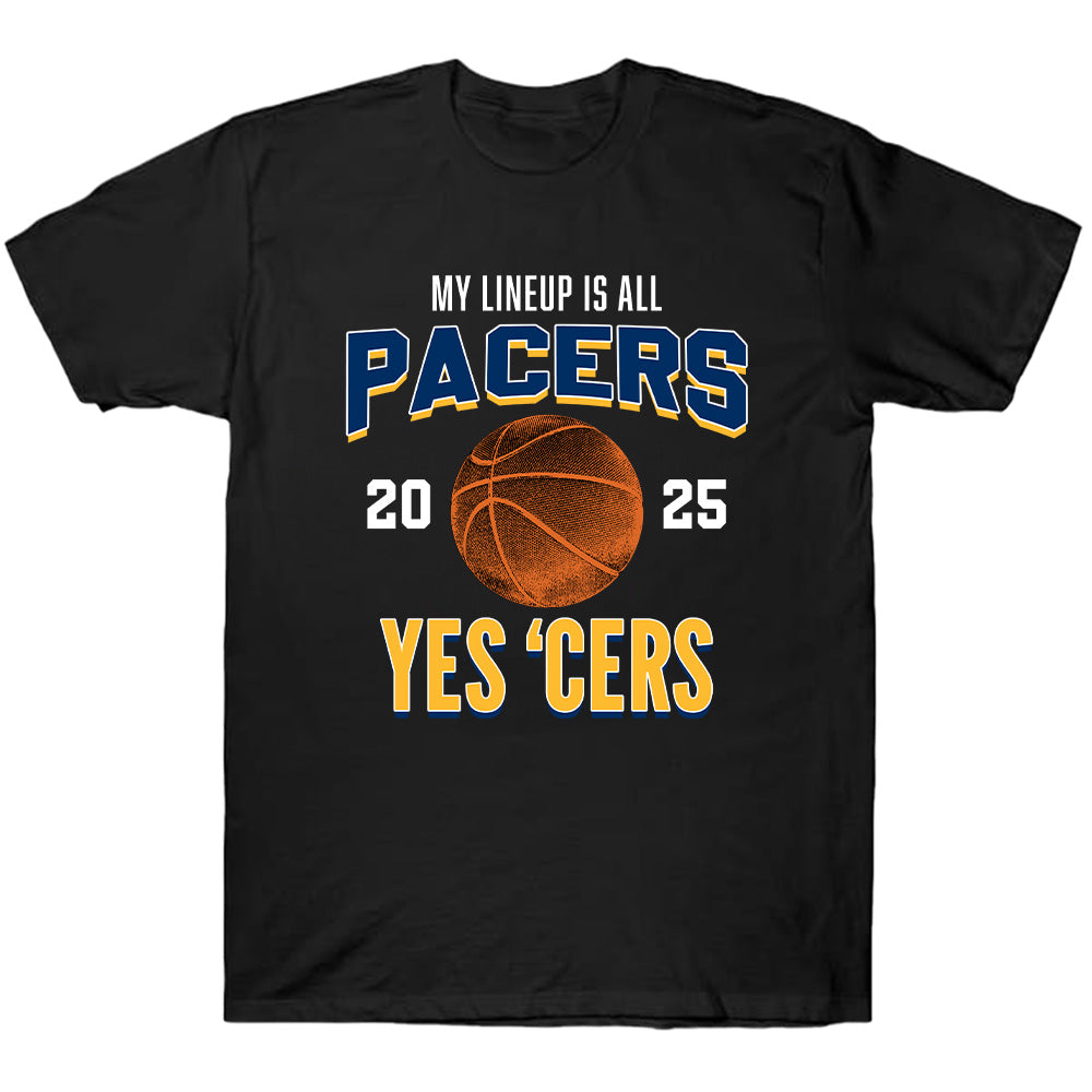 My Lineup Is All Pacers 2025 Champion Tees - Indiana Basketball T-Shirts, Hoodies & More