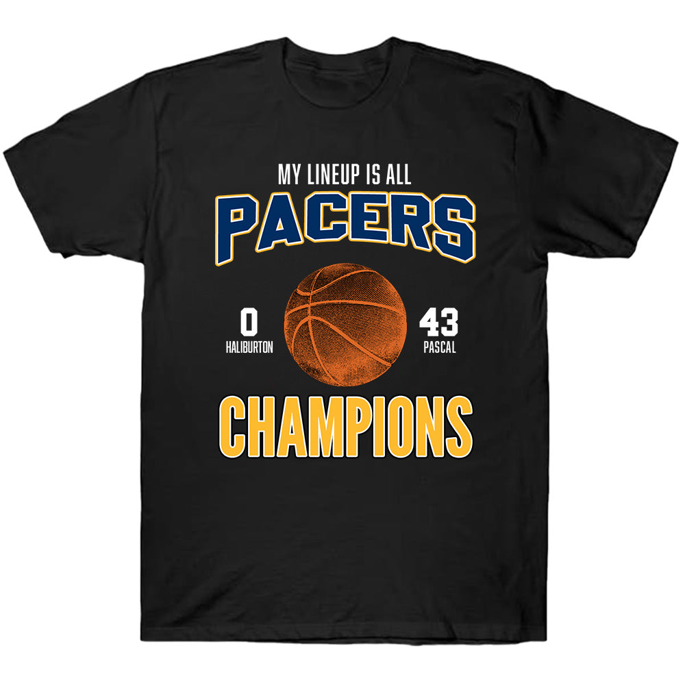 My Lineup Is All Pacers Champions Tees - Indiana Basketball T-Shirts, Hoodies & More